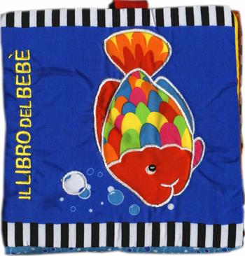 Il libro del bebè. Pesce. Ediz. illustrata  - Libro EL 2015 | Libraccio.it