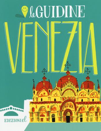 Venezia. Ediz. illustrata - Sarah Rossi - Libro EL 2015, Le guidine | Libraccio.it