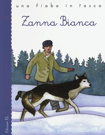 Zanna Bianca. Ediz. illustrata - Stefano Bordiglioni, Angelo Ruta - Libro EL 2015, Una fiaba in tasca | Libraccio.it