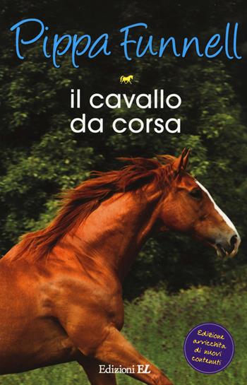 Il cavallo da corsa. Storie di cavalli - Pippa Funnell - Libro EL 2015 | Libraccio.it