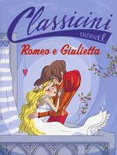 Romeo e Giulietta da William Shakespeare. Classicini. Ediz. illustrata