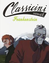 Frankenstein da Mary Shelley. Classicini. Ediz. illustrata