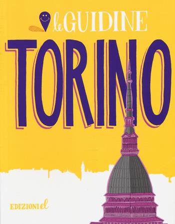 Torino. Ediz. illustrata - Cristiano Lissoni, Sarah Rossi - Libro EL 2015, Le guidine | Libraccio.it