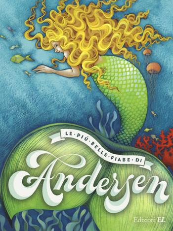 Le più belle fiabe di Andersen  - Libro EL 2015 | Libraccio.it