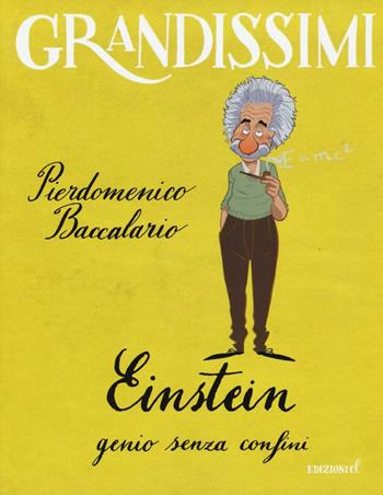 Einstein, genio senza confini. Ediz. a colori - Pierdomenico Baccalario - Libro EL 2016, Grandissimi | Libraccio.it