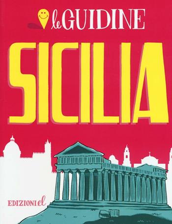 Sicilia. Ediz. illustrata - Sarah Rossi - Libro EL 2016, Le guidine | Libraccio.it