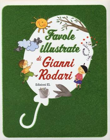 Favole illustrate di Gianni Rodari. Ediz. illustrata - Gianni Rodari - Libro EL 2016 | Libraccio.it