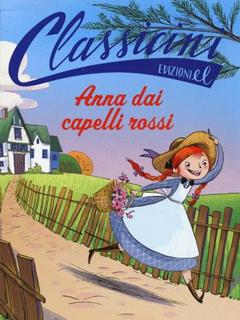 Anna dai capelli rossi. Classicini. Ediz. illustrata - Elisa Puricelli Guerra - Libro EL 2016, Classicini | Libraccio.it