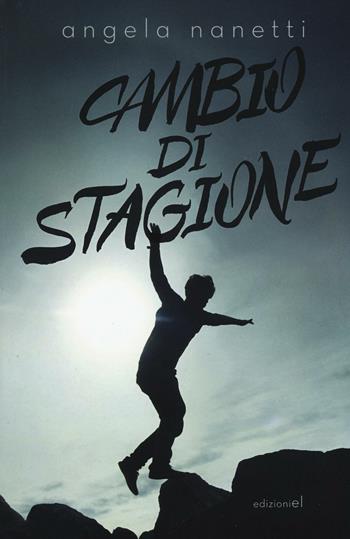 Cambio di stagione - Angela Nanetti - Libro EL 2016, Young | Libraccio.it