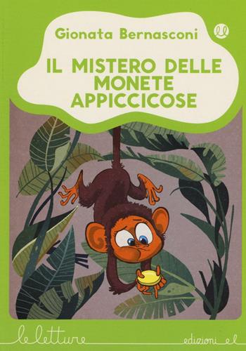 Il mistero delle monete appiccicose. Ediz. illustrata - Gionata Bernasconi - Libro EL 2016, Le letture | Libraccio.it