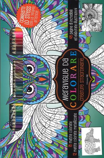 Creature straordinarie. Meraviglie da colorare. Con gadget  - Libro EL 2016, Libri attivi | Libraccio.it