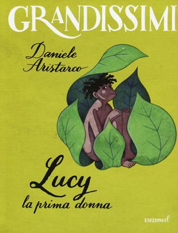 Lucy. La prima donna. Ediz. a colori - Daniele Aristarco - Libro EL 2016, Grandissimi | Libraccio.it