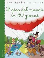 Il giro del mondo in 80 giorni. Ediz. illustrata