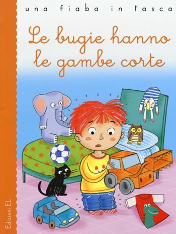 Le bugie hanno le gambe corte. Ediz. illustrata - Stefano Bordiglioni - Libro EL 2016, Una fiaba in tasca | Libraccio.it