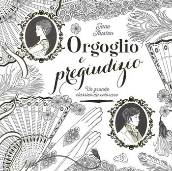 Orgoglio e pregiudizio. Un grande classico da colorare - Jane Austen - Libro EL 2016, Libri attivi | Libraccio.it