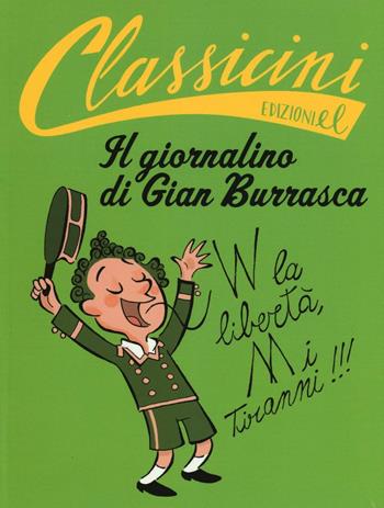 Il giornalino di Gian Burrasca da Vamba. Classicini. Ediz. a colori - Silvia Roncaglia - Libro EL 2016, Classicini | Libraccio.it