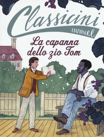 La capanna dello zio Tom da Harriet Beecher Stowe. Classicini. Ediz. a colori - Tommaso Percivale - Libro EL 2016, Classicini | Libraccio.it