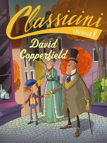 David Copperfield da Charles Dickens. Classicini. Ediz. a colori - Lucia Vaccarino - Libro EL 2016, Classicini | Libraccio.it