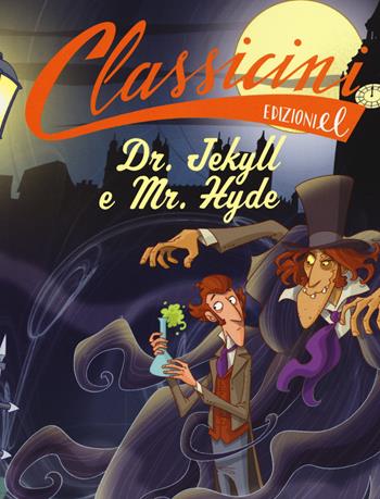 Dr. Jekyll e Mr. Hyde da Robert Louis Stevenson. Classicini. Ediz. a colori - Tommaso Percivale - Libro EL 2017, Classicini | Libraccio.it