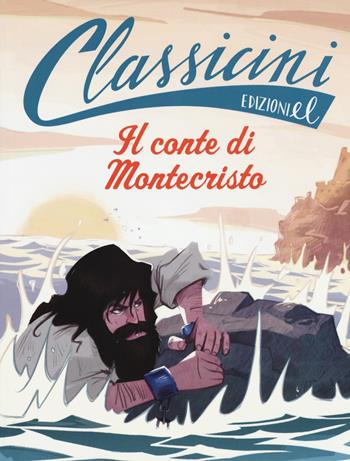 Il conte di Montecristo da Alexandre Dumas. Classicini. Ediz. a colori - Pierdomenico Baccalario - Libro EL 2017, Classicini | Libraccio.it