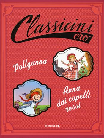 Anna dai capelli rossi-Pollyanna - Elisa Puricelli Guerra - Libro EL 2017, Classicini | Libraccio.it