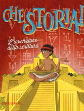 L' invenzione della scrittura. Ediz. a colori