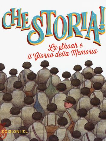 La Shoah e il giorno della memoria. Ediz. a colori - Lia Tagliacozzo - Libro EL 2017, Che storia! | Libraccio.it