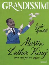 Martin Luther King, una vita per un sogno. Ediz. a colori