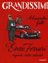 Enzo Ferrari, signore della velocità. Ediz. a colori