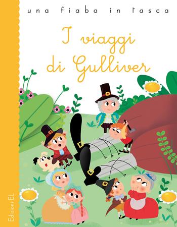 I viaggi di Gulliver. Ediz. a colori - Stefano Bordiglioni - Libro EL 2018, Una fiaba in tasca | Libraccio.it