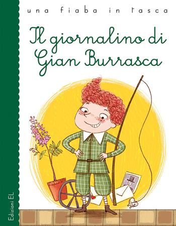 Il giornalino di Gian Burrasca da Vamba. Ediz. a colori - Stefano Bordiglioni - Libro EL 2018, Una fiaba in tasca | Libraccio.it
