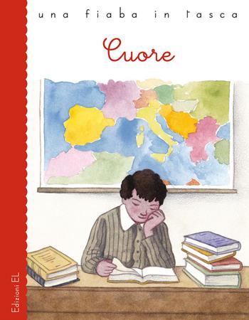 Cuore da Edmondo De Amicis. Ediz. a colori - Stefano Bordiglioni - Libro EL 2018, Una fiaba in tasca | Libraccio.it