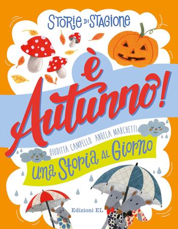 È autunno. Una storia al giorno - Giuditta Campello - Libro EL 2018, Narrativa | Libraccio.it