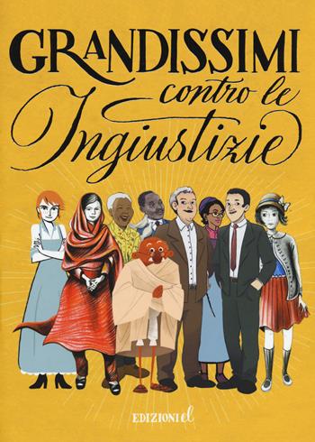 Grandissimi contro le ingiustizie. Ediz. a colori  - Libro EL 2018, Grandissimi | Libraccio.it