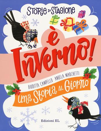 È inverno! Una storia al giorno - Giuditta Campello - Libro EL 2018, Narrativa | Libraccio.it