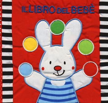 Il libro del bebè. Coniglio - Francesca Ferri - Libro EL 2019 | Libraccio.it