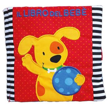 Il libro del bebè. Cuccioli. Ediz. a colori  - Libro EL 2019 | Libraccio.it