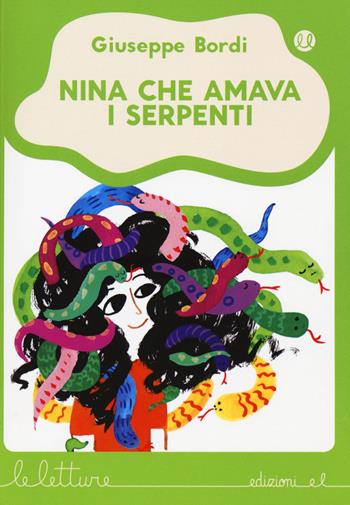 Nina che amava i serpenti - Giuseppe Bordi - Libro EL 2019, Le letture | Libraccio.it