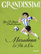 Maradona. El pibe de oro. Ediz. a colori