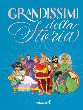 Grandissimi della storia  - Libro EL 2019, Grandissimi | Libraccio.it