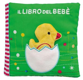 Il libro del bebè. Pulcino. Ediz. a colori  - Libro EL 2020 | Libraccio.it