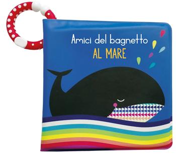Al mare. Amici del bagnetto. Ediz. a colori  - Libro EL 2020 | Libraccio.it