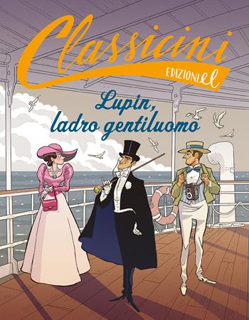 Lupin, ladro gentiluomo. Classicini. Ediz. a colori - Sarah Rossi - Libro EL 2020, Classicini | Libraccio.it