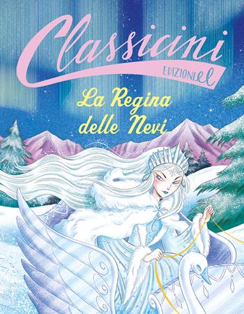 La regina delle nevi. Classicini. Ediz. a colori - Lucia Vaccarino - Libro EL 2020, Classicini | Libraccio.it