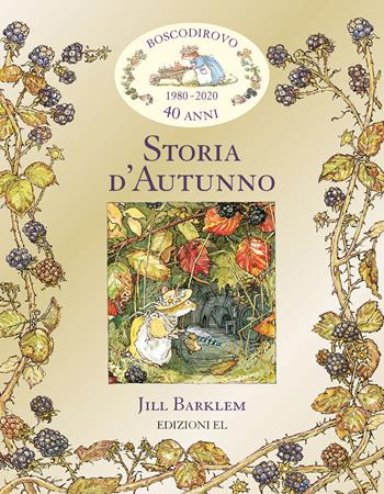 Storia d'autunno. I racconti di Boscodirovo - Jill Barklem - Libro EL 2020, Boscodirovo | Libraccio.it