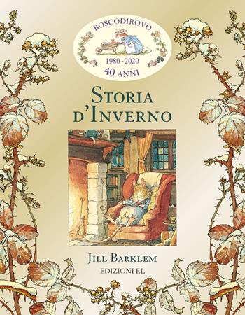 Storia d'inverno. I racconti di Boscodirovo - Jill Barklem - Libro EL 2020, Boscodirovo | Libraccio.it