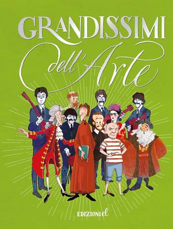 Grandissimi dell'arte. Ediz. a colori  - Libro EL 2020, Grandissimi | Libraccio.it