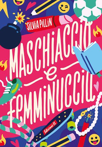 Maschiaccio e femminuccia - Silvia Pillin - Libro EL 2020, Narrativa | Libraccio.it