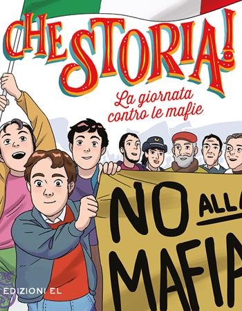 La giornata contro le mafie. Ediz. a colori - Daniele Nicastro - Libro EL 2021, Che storia! | Libraccio.it