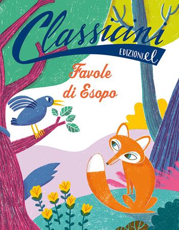 Favole di Esopo. Classicini. Ediz. illustrata - Giuditta Campello - Libro EL 2021, Classicini | Libraccio.it